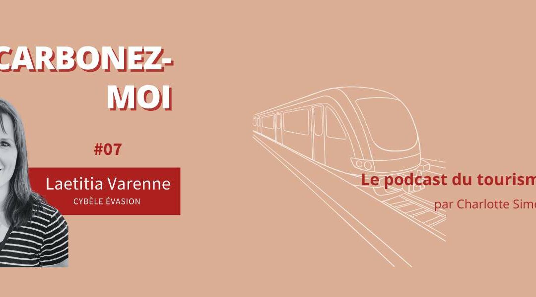 Décarbonez-moi #07 : Arrêter la vente des vols longs-courriers avec Laetitia Varenne, fondatrice de Cybèle Évasion